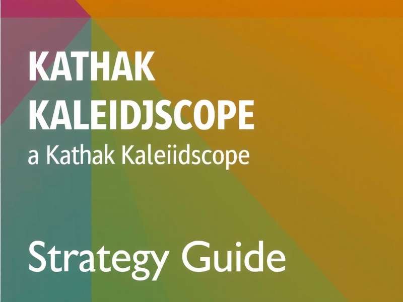 Top Tips for Kathak Kaleidoscope Kathak Kaleidoscope Strategy Guide
